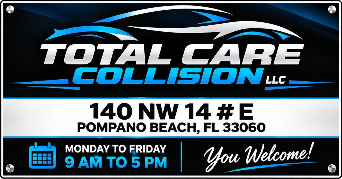Total Care Collision LLC — 140 NW 14 # E, Pompano Beach, FL 33060 — Mon–Fri 9 AM–5 PM · Saturday by appointment